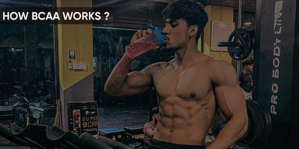 WHAT ARE BCAAS AND HOW DO THEY WORK ?