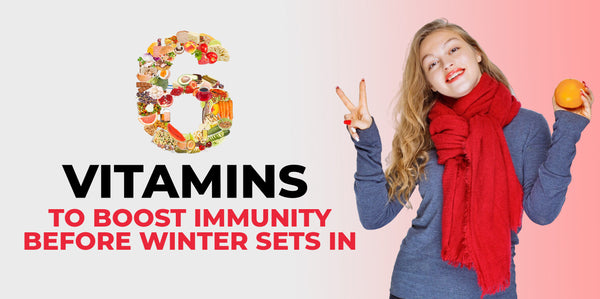 6 Vitamins To Boost Immunity Before Winter Sets In