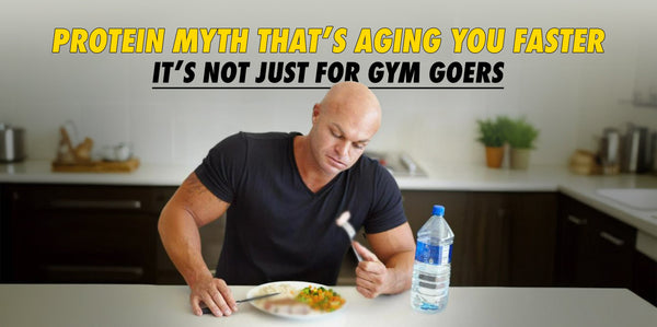 Protein Myth That’s Aging You Faster: It’s Not Just for Gym Goers