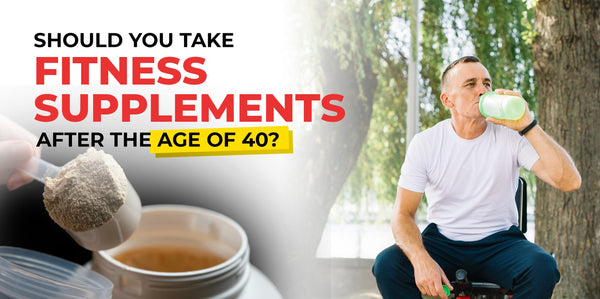 Should You Take Fitness Supplements After 40?