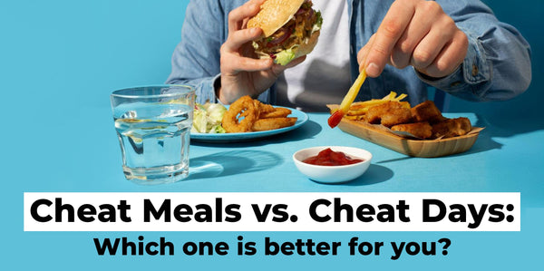 Cheat Day vs. Cheat Meal: What’s Better for You?