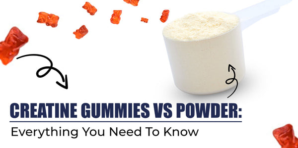 Creatine Gummies vs. Powder: Everything You Need To Know