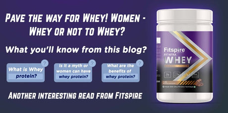 Pave the way for Whey! Women - Whey or not to Whey?