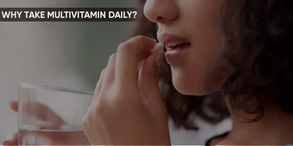 5 Reasons to take Daily Multivitamin