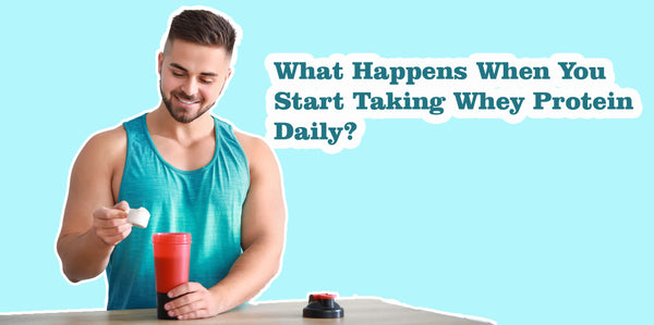 What Happens When You Start Taking Whey Protein Daily?