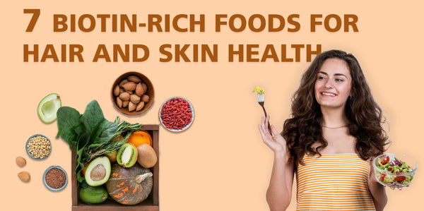 7 Biotin-Rich Foods for Hair and Skin Health