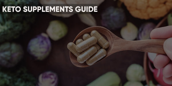 Keto Supplements Complete Guide
