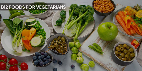 Best Vitamin B12 Foods Diet for Vegetarians