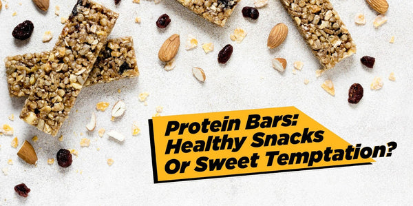 Protein Bars: Healthy Snacks or Sweet Temptations?